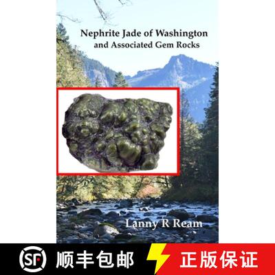 【3-4周达】Nephrite Jade of Washington and Associated Gem Rocks: Their Origin, Occurrence and Identif... [9781387791279]