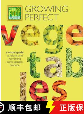 预订 Square Foot Gardening: Growing Perfect Vegetables: A Visual Guide to Raising and Harvesting Prim... [9781591866831]