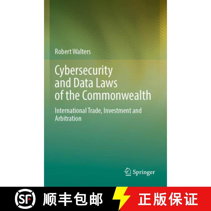【3-4周达】Cybersecurity and Data Laws of the Commonwealth: International Trade, Investment and Arbit... [9789819939374]