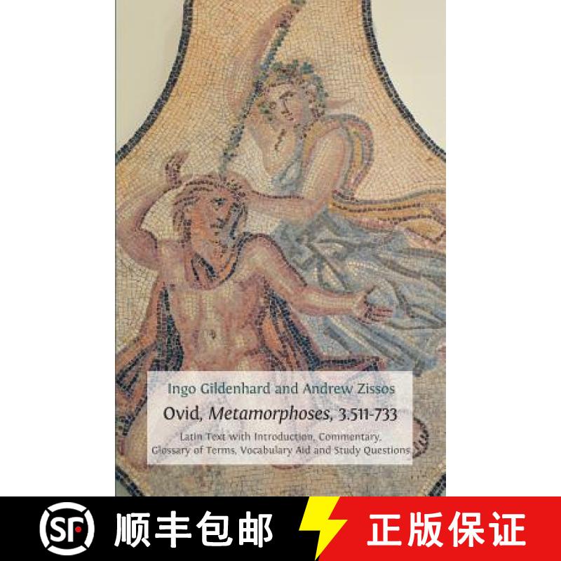 【3-4周达】Ovid, Metamorphoses, 3.511-733: Latin Text with Introduction, Commentary, Glossary of Term... [9781783740826]