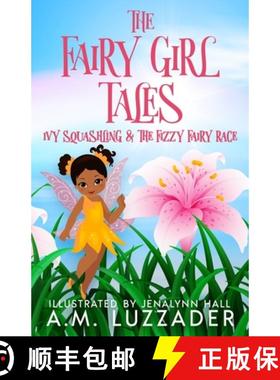 【3-4周达】The Fairy Girl Tales: Ivy Squashling and The Fizzy Fairy Race [9781949078978]