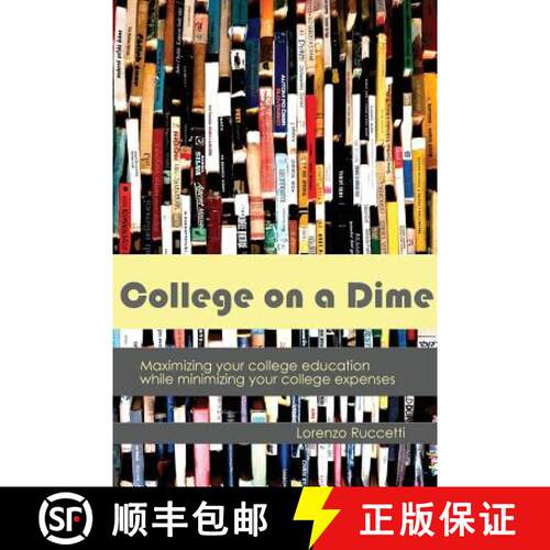 【3-4周达】College on a Dime: Maximizing your college education while minimizing your college expenses [9780998214207]
