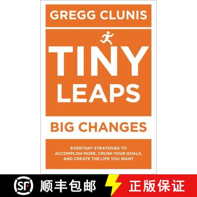 【3-4周达】Tiny Leaps, Big Changes: Everyday Strategies to Accomplish More, Crush Your Goals, and Cre... [9781546082750]