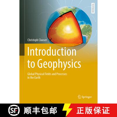【3-4周达】Introduction to Geophysics: Global Physical Fields and Processes in the Earth [9783031178665]