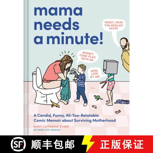 精装 Mama Needs a Minute! : A Candid, Funny, All-Too-Relatable Comic Memoir about Surviving Motherhood [9781797226866]
