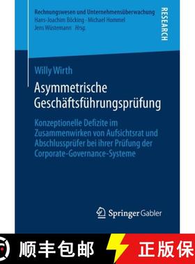 【3-4周达】Asymmetrische Geschaftsfuhrungsprufung: Konzeptionelle Defizite im Zusammenwirken von Aufs... [9783658357399]