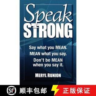 【3-4周达】Speak Strong: Say What You Mean. Mean What You Say. Don't Be Mean When You Say It. [With C... [9781600378645]