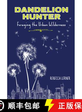 预订 Dandelion Hunter: Foraging The Urban Wilderness, First Edition [9780762780624]