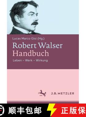 【3-4周达】Robert Walser-Handbuch: Leben – Werk – Wirkung [9783476024183]