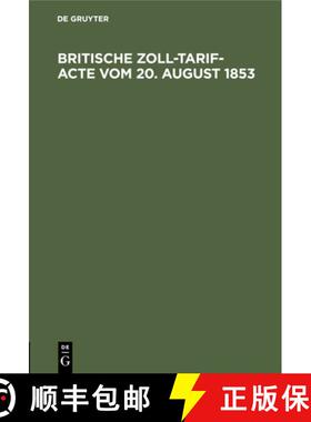预订 Britische Zoll-Tarif-Acte Vom 20. August 1853: Nebst Alphabetischem Register [9783112509616]