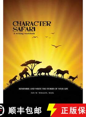 【3-4周达】Character Safari: Remember and Write the Stories of Your Life [9780982105184]