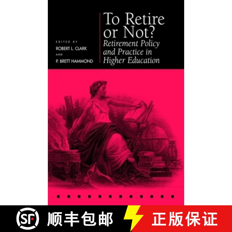 【3-4周达】To Retire or Not?: Retirement Policy and Practice in Higher Education [9780812235722]