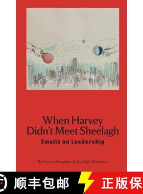 【3-4周达】When Harvey Didn't Meet Sheelagh: Emails on Leadership [9780995469679]