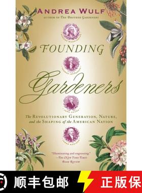 【3-4周达】Founding Gardeners: The Revolutionary Generation, Nature, and the Shaping of the American ... [9780307390684]