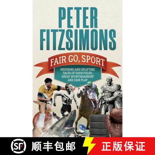 【3-4周达】Fair Go, Sport: Inspiring and Uplifting Tales of the Good Folks, Great Sportsmanship and F... [9781760529482]