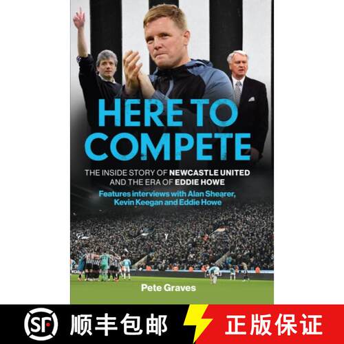 【3-4周达】精装 Here to Compete: The Inside Story of Newcastle United and the Era of Eddie Howe [9781802797718]