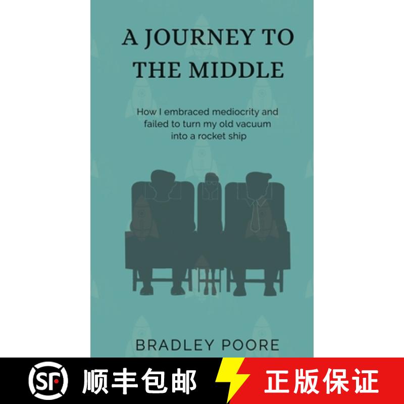 【2-3周达】A Journey to the Middle: How I embraced mediocrity and failed to turn my old vacuum into a...[9780578839479]