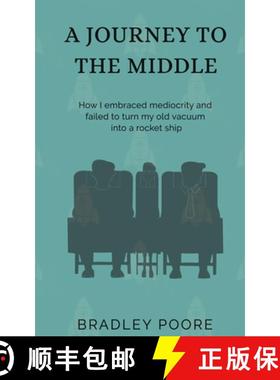 【3-4周达】A Journey to the Middle: How I embraced mediocrity and failed to turn my old vacuum into a... [9780578839479]