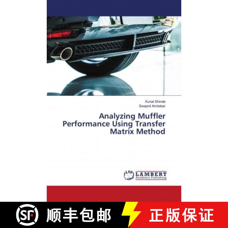 预订 Analyzing Muffler Performance Using Transfer Matrix Method [9786202795494]