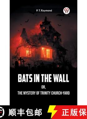【3-4周达】Bats in the Wall OR, The Mystery of Trinity Church-Yard [9789360468613]