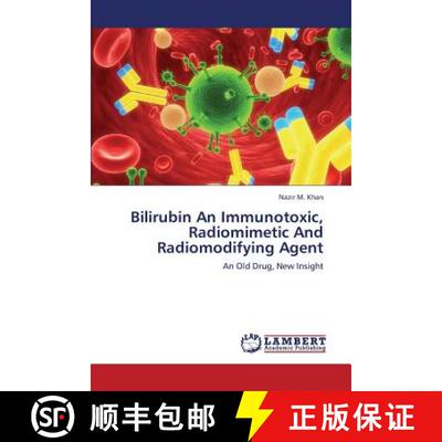 预订 Bilirubin an Immunotoxic, Radiomimetic and Radiomodifying Agent [9783659397592]