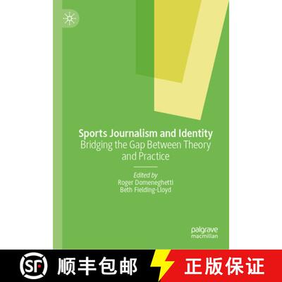 【3-4周达】Sports Journalism and Identity: Bridging the Gap Between Theory and Practice [9783032074935]