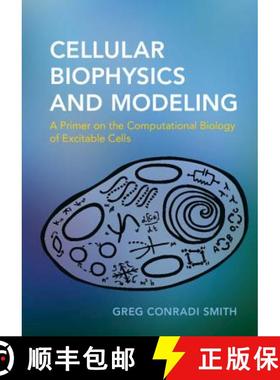 【3-4周达】Cellular Biophysics and Modeling : A Primer on the Computational Biology of Excitable Cells [9780521183055]