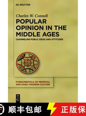 预订 Popular Opinion in the Middle Ages: Channeling Public Ideas and Attitudes [9783110440607]