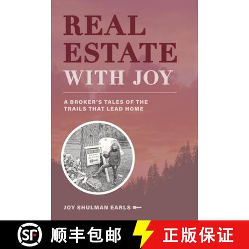 预订 Real Estate with Joy: A Broker's Tales of the Trails that Lead Home [9798986204031]