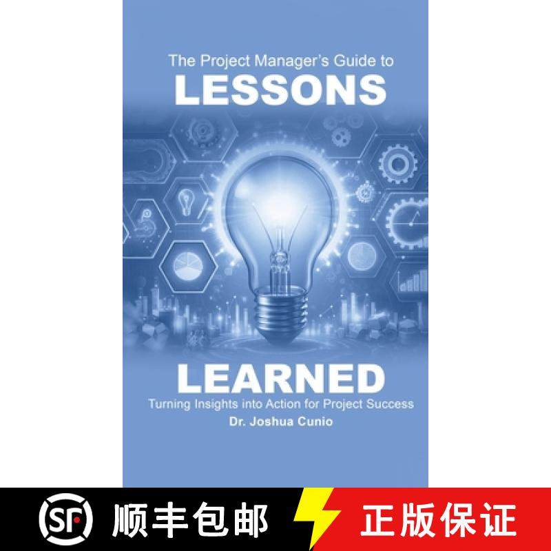预订 The Project Manager's Guide to Lessons Learned: Turning Insights Into Action for Project Success [9798992256406]