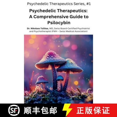 【3-4周达】Psychedelic Therapeutics: A Comprehensive Guide to Psilocybin [9798230834748]
