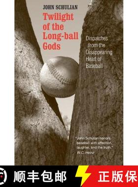 【3-4周达】Twilight of the Long-ball Gods: Dispatches from the Disappearing Heart of Baseball [9780803293274]