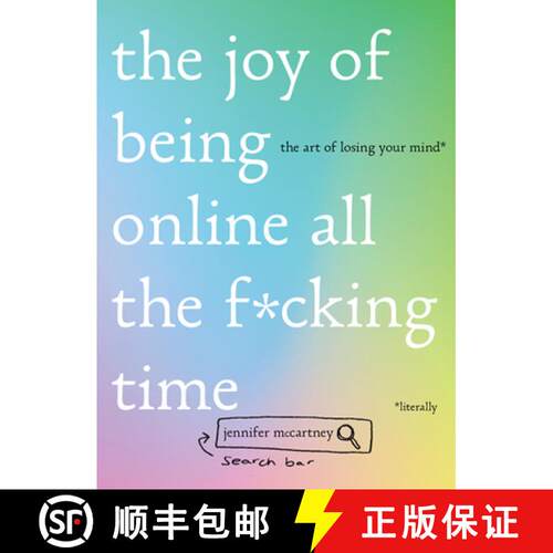 【3-4周达】精装 The Joy of Being Online All the F∗cking Time – The Art of Losing Your Mind (Literally) [9781682684658]