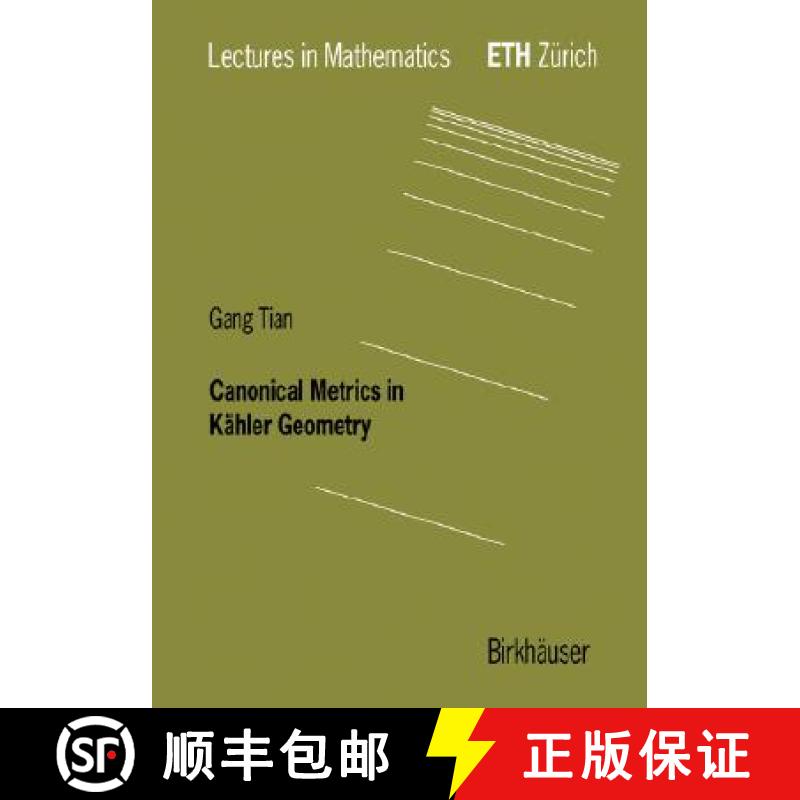 【4周达】Canonical Metrics in Kähler Geometry [9783764361945]