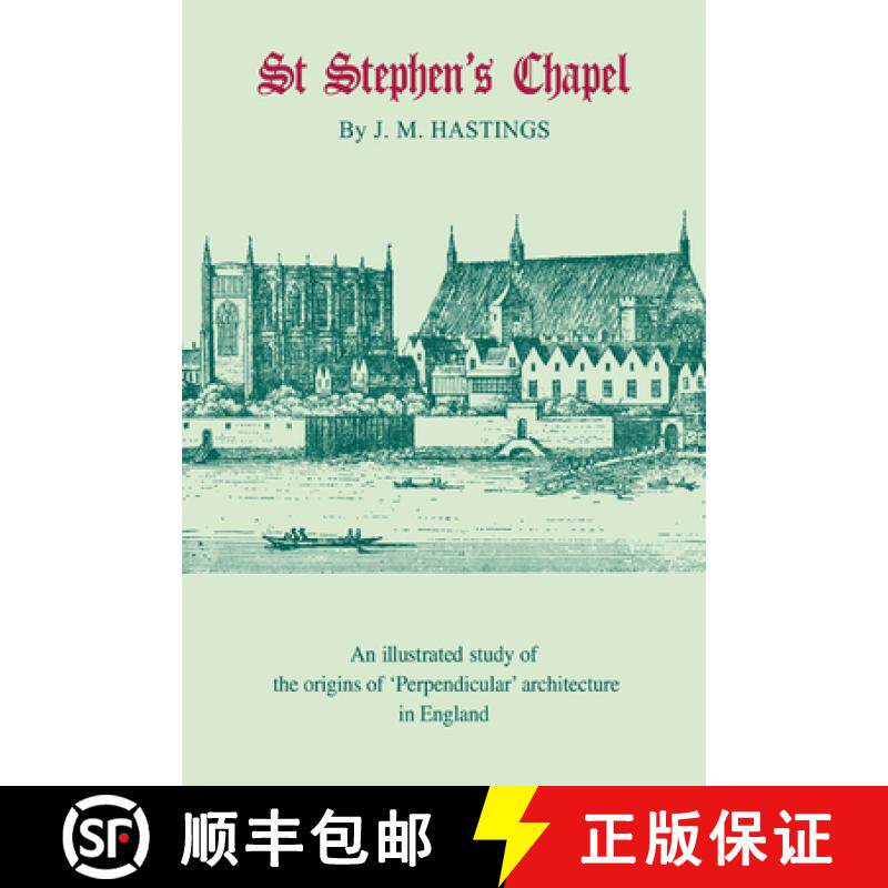 【3-4周达】St Stephen's Chapel: And Its Place in the Development of Perpendicular Style in England [9780521242783]