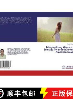 预订 Marginalizing Women in Selected TwentiethCentury American Novels [9786202009041]