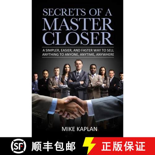 【3-4周达】Secrets of a Master Closer: A Simpler, Easier, And Faster Way To Sell Anything To Anyone, ... [9780615917825]