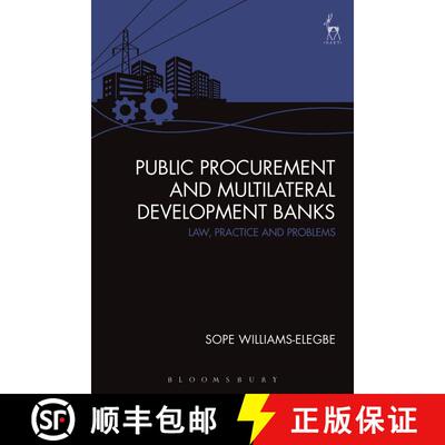 【3-4周达】精装 Public Procurement and Multilateral Development Banks: Law, Practice and Problems [9781849460217]