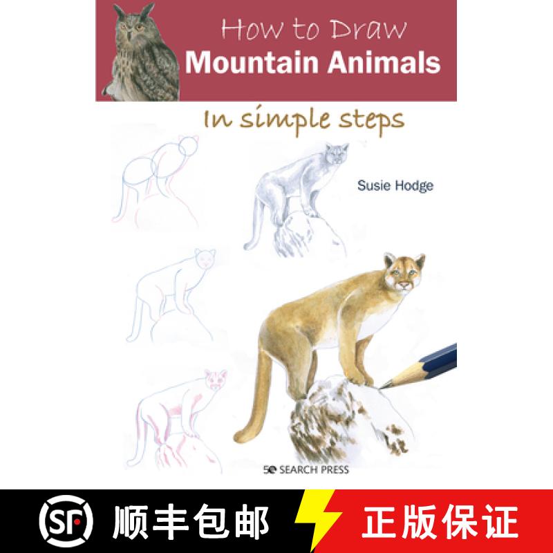 【2-3周达】How to Draw: Mountain Animals: In Simple Steps [9781782218883]