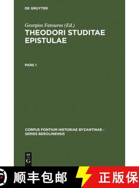 预订 Theodori Studitae Epistulae: Pars 1: Prolegomena Et Textum (Epp. 1-70) Continens. Pars 2: Textum... [9783110088083]