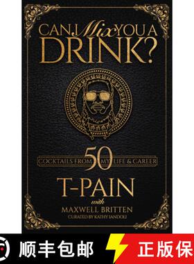 【3-4周达】Can I Mix You a Drink?: Can I Mix You a Drink?: T-Pain's Guide to Mixology a Cocktail Reci... [9781954220003]
