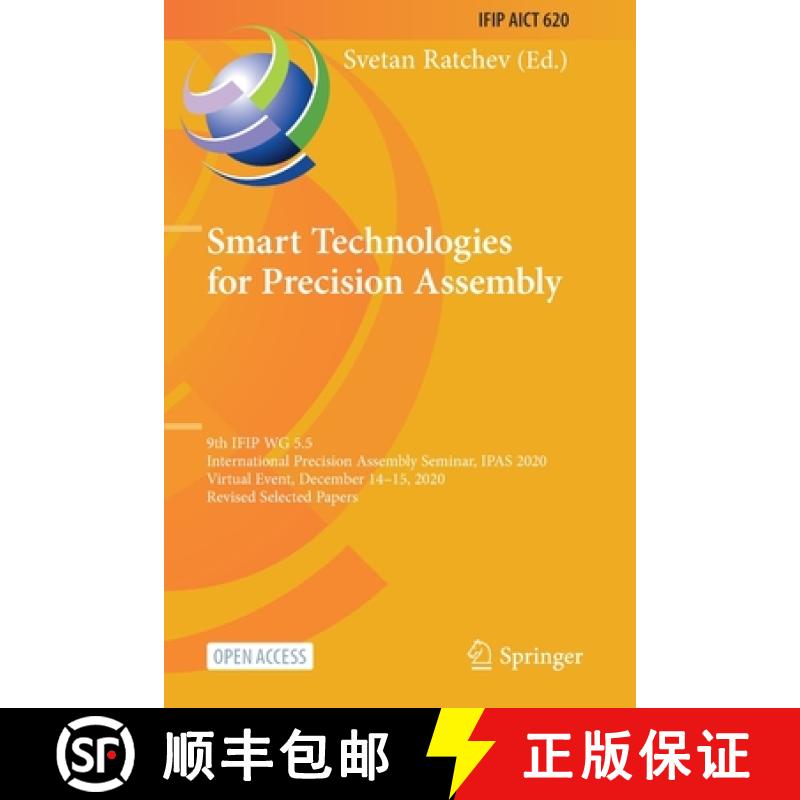 【3-4周达】Smart Technologies for Precision Assembly: 9th IFIP WG 5.5 International Precision Assembl... [9783030726348]