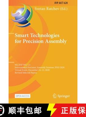 【3-4周达】Smart Technologies for Precision Assembly: 9th IFIP WG 5.5 International Precision Assembl... [9783030726348]