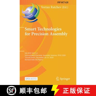 【3-4周达】Smart Technologies for Precision Assembly: 9th IFIP WG 5.5 International Precision Assembl... [9783030726348]