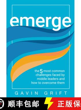 预订 Emerge: The Five Most Common Challenges Faced by Middle Leaders and How to Overcome Them (Unleas... [9781962188937]