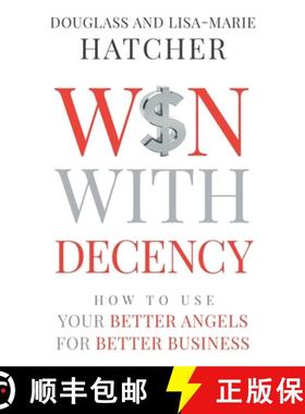 【3-4周达】Win With Decency: How to Use Your Better Angels for Better Business [9781734446906]