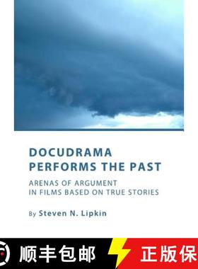 预订 Docudrama Performs the Past: Arenas of Argument in Films Based on True Stories [9781443826822]