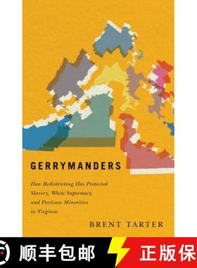 【3-4周达】Gerrymanders: How Redistricting Has Protected Slavery, White Supremacy, and Partisan Minor... [9780813943206]