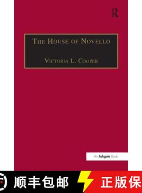 【3-4周达】The House of Novello: Practice and Policy of a Victorian Music Publisher, 1829-1866 [9780754600886]