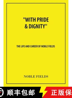 【3-4周达】With Pride & Dignity'': The Life and Career of Noble Fields [9781665714679]